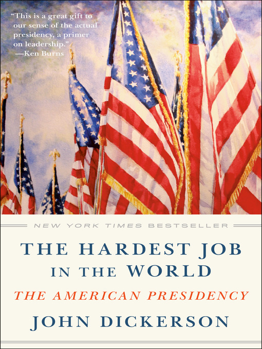 Title details for The Hardest Job in the World by John Dickerson - Available